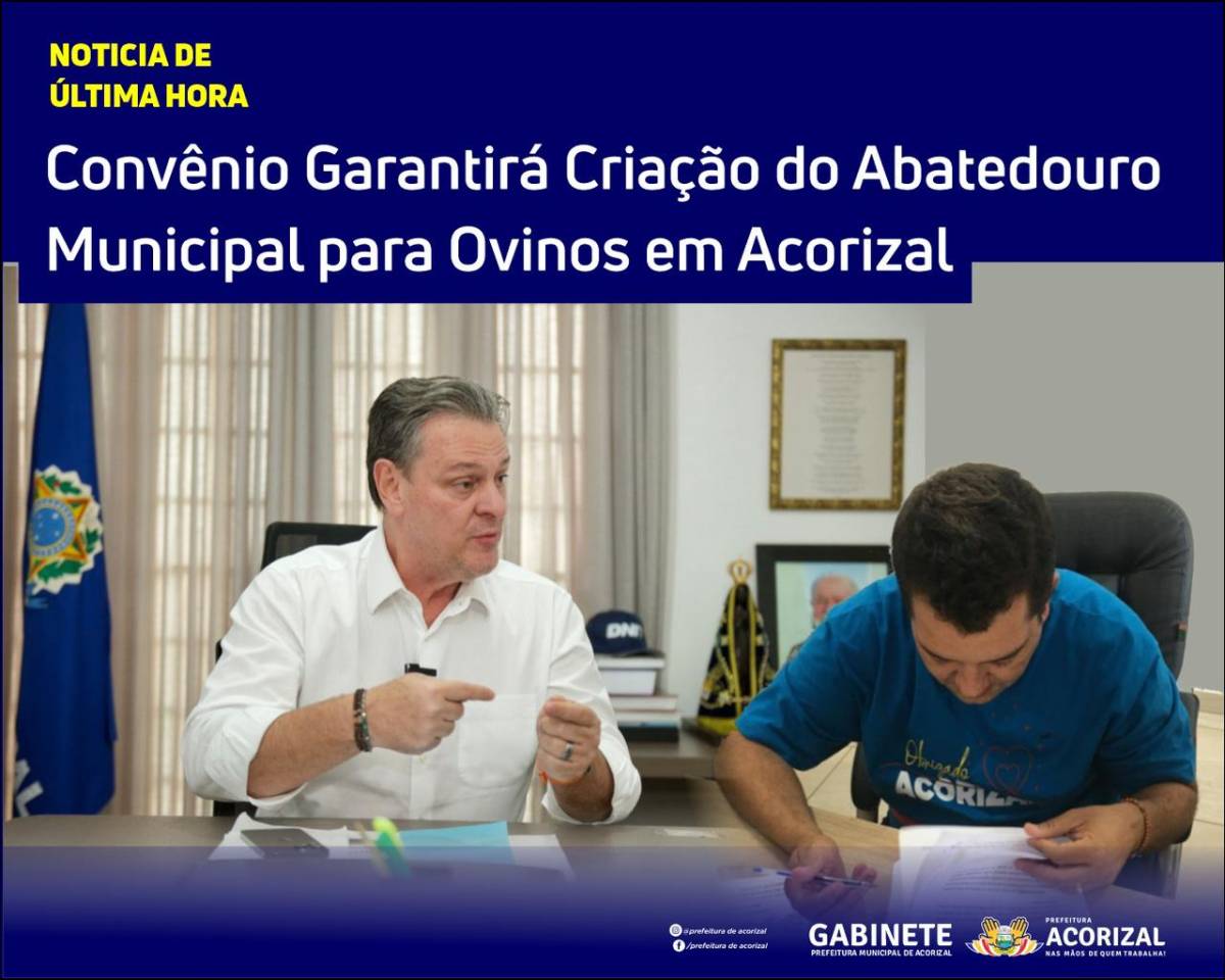 Prefeito Diego assina convênio com MAPA para construção de abatedouro de Ovinos em Acorizal