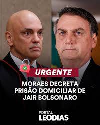 Moraes decreta prisão domiciliar de Bolsonaro