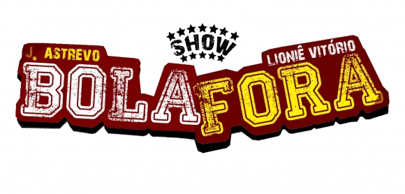 Nico e Lau Produções apresenta: BOLA FORA