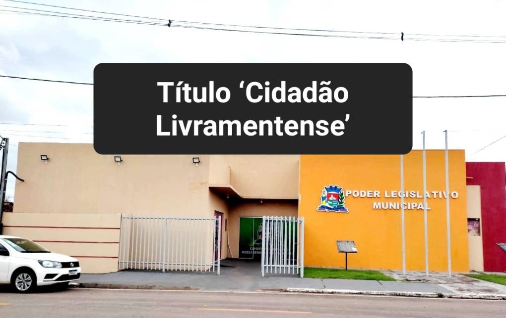  Câmara de Nossa Senhora do Livramento celebra reconhecimento àqueles que contribuíram com o município